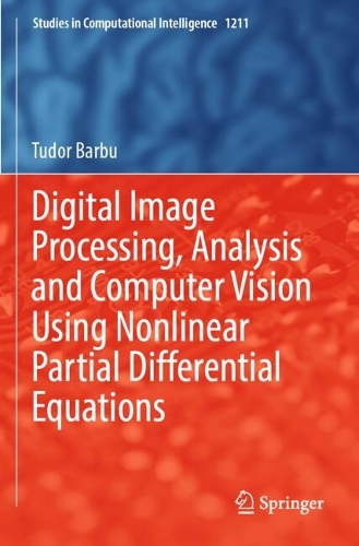 Digital Image Processing, Analysis and Computer Vision Using Nonlinear Partial Differential Equations