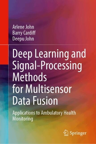 Deep Learning and Signal-Processing Methods for Multisensor Data Fusion