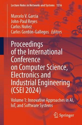 Proceedings of the International Conference on Computer Science, Electronics and Industrial Engineering (CSEI 2024)