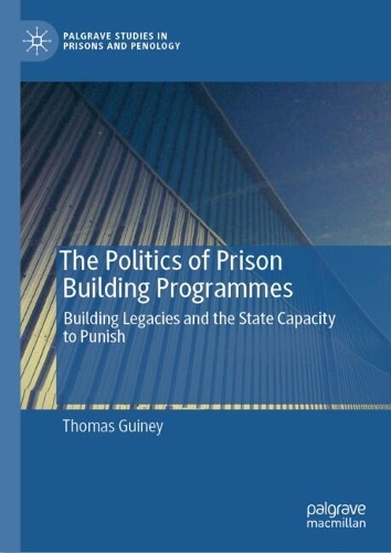The Politics of Prison Building Programmes