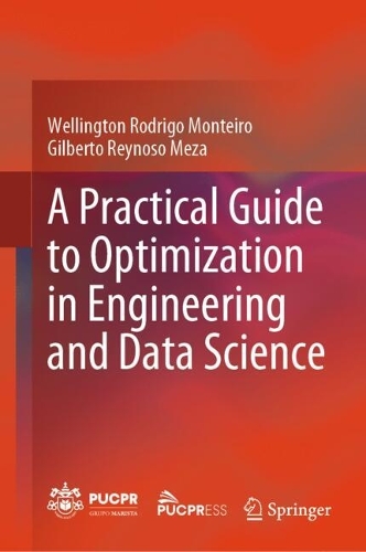 A Practical Guide to Optimization in Engineering and Data Science