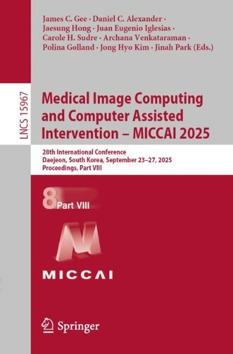 Medical Image Computing and Computer Assisted Intervention – MICCAI 2025