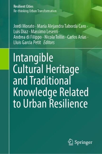 Intangible Cultural Heritage and Traditional Knowledge Related to Urban Resilience