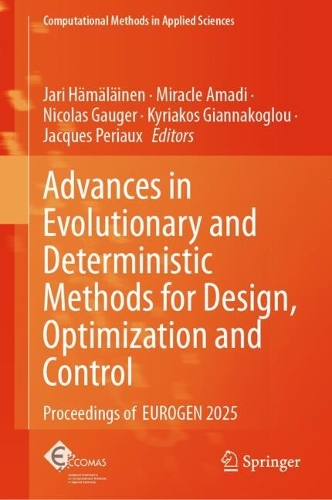 Advances in Evolutionary and Deterministic Methods for Design, Optimization and Control