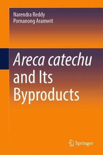 Areca catechu and Its Byproducts