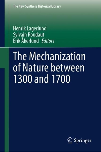 The Mechanization of Nature between 1300 and 1700