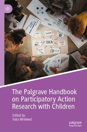 The Palgrave Handbook on Participatory Action Research with Children