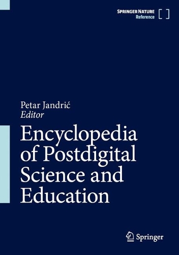 Encyclopedia of Postdigital Science and Education