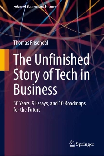 The Unfinished Story of Tech in Business