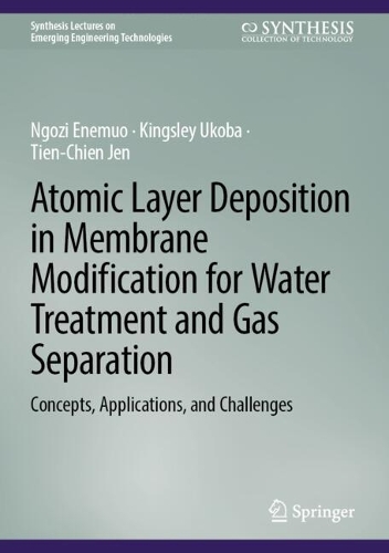 Atomic Layer Deposition in Membrane Modification for Water Treatment and Gas Separation