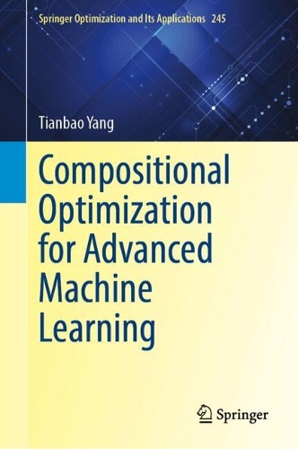 Compositional Optimization for Advanced Machine Learning