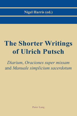 The Shorter Writings of Ulrich Putsch