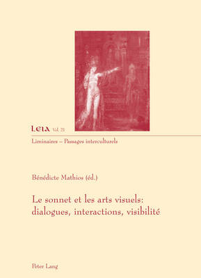 Le Sonnet Et Les Arts Visuels: Dialogues, Interactions, Visibilité