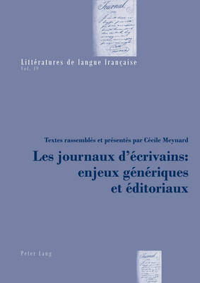 Les Journaux d'Écrivains: Enjeux Génériques Et Éditoriaux