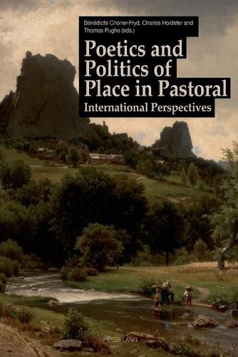 Poetics and Politics of Place in Pastoral
