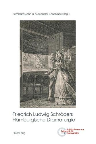 Friedrich Ludwig Schroeders Hamburgische Dramaturgie