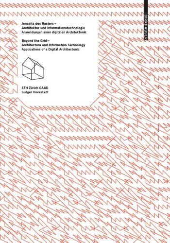 Jenseits Des Rasters – Architektur Und Informationstechnologie / Beyond the Grid – Architecture and Information Technology