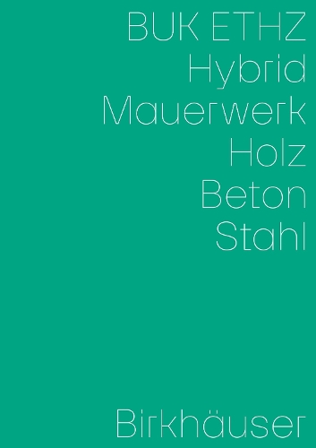 Hybrid, Mauerwerk, Beton, Holz, Stahl
