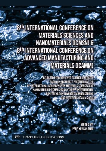 8th International Conference on Materials Sciences and Nanomaterials (ICMSN) & 8th International Conference on Advanced Manufacturing and Materials (ICAMM)