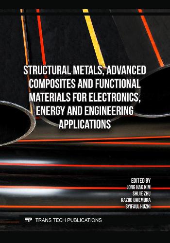 Structural Metals, Advanced Composites and Functional Materials for Electronics, Energy and Engineering Applications