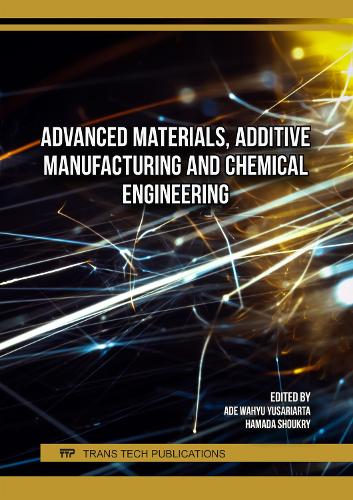 Advanced Materials, Additive Manufacturing and Chemical Engineering