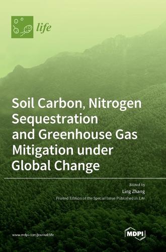 Soil Carbon, Nitrogen Sequestration and Greenhouse Gas Mitigation under Global Change