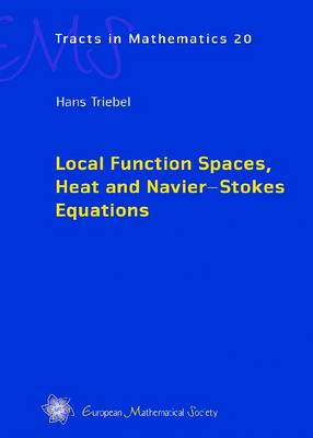 Local Function Spaces, Heat and Navier - Stokes Equations