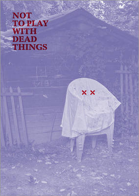 Not to Play with Dead Things