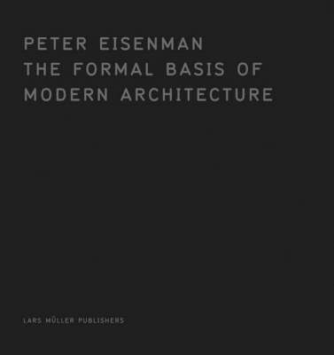 Formal Basis of Modern Architecture (1964)