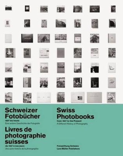 Swiss Photobooks from 1927 to the Present