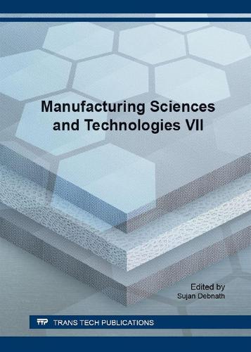 Manufacturing Sciences and Technologies VII