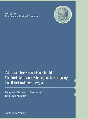Alexander Von Humboldt - Gutachten Zur Steingutfertigung in Rheinsberg 1792