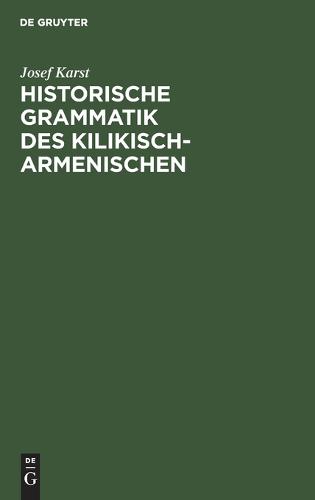 Historische Grammatik Des Kilikisch-Armenischen