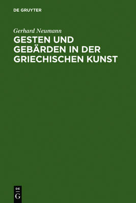 Gesten Und Gebärden in Der Griechischen Kunst