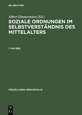 Soziale Ordnungen Im Selbstverständnis Des Mittelalters. 1. Halbbd