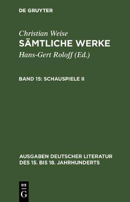 Sämtliche Werke, Band 15, Schauspiele II