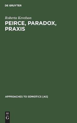 Peirce, Paradox, Praxis