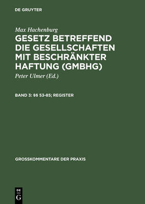 Gesetz betreffend die Gesellschaften mit beschrankter Haftung (GmbHG), Band 3, 53-85; Register