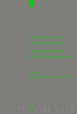 The Book of Acts as Church History / Apostelgeschichte als Kirchengeschichte