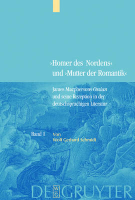 Bd. 1: James Macphersons Ossian, zeitgenössische Diskurse und die Frühphase der deutschen Rezeption. Bd. 2: Die Haupt- und Spätphase der deutschen Rezeption. Bibliographie internationaler Quellentexte und Forschungsliteratur
