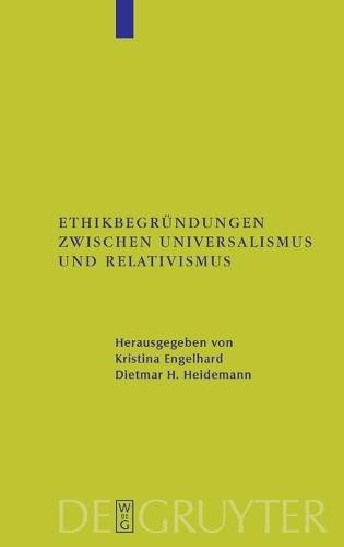 Ethikbegründungen zwischen Universalismus und Relativismus