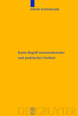 Kants Begriff transzendentaler und praktischer Freiheit