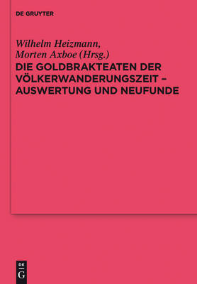 Die Goldbrakteaten Der Völkerwanderungszeit - Auswertung Und Neufunde