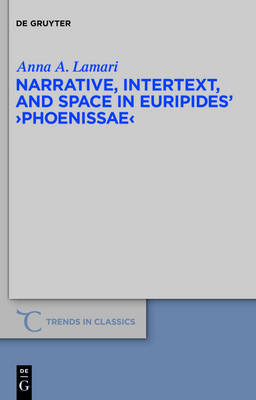 Narrative, Intertext, and Space in Euripides' "Phoenissae"