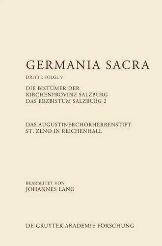 Das Augustinerchorherrenstift St. Zeno in Reichenhall. Die Bistümer Der Kirchenprovinz Salzburg. Das Bistum Salzburg 2