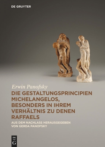 Die Gestaltungsprincipien Michelangelos, Besonders in Ihrem Verhältnis Zu Denen Raffaels
