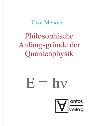 Philosophische Anfangsgründe der Quantenphysik