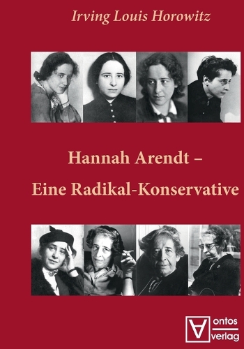 Hannah Arendt – Eine Radikal-Konservative