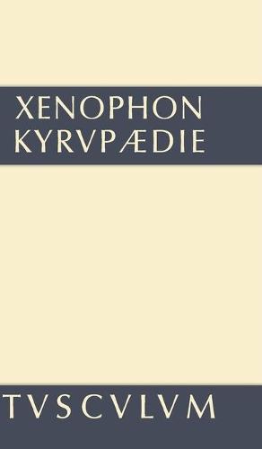 Kyrupädie / Die Erziehung Des Kyros