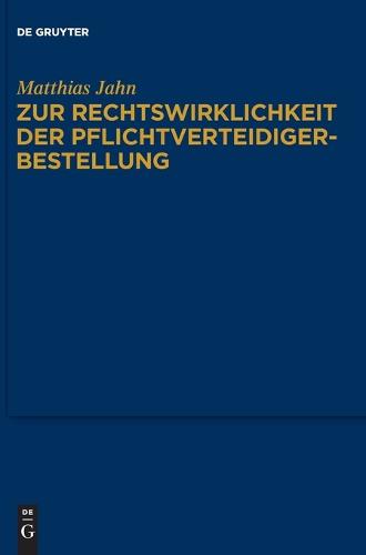 Zur Rechtswirklichkeit Der Pflichtverteidigerbestellung